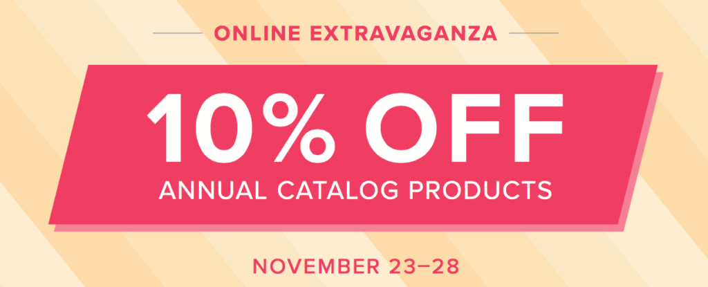 Sale: 10% off almost everything Stampin' Up! from annual catalog - it's Online Extravaganza time!