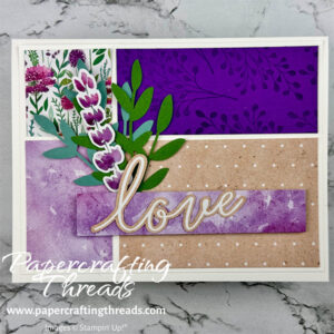 Greeting card with four patterned papers, lavender foliage and love sentiment